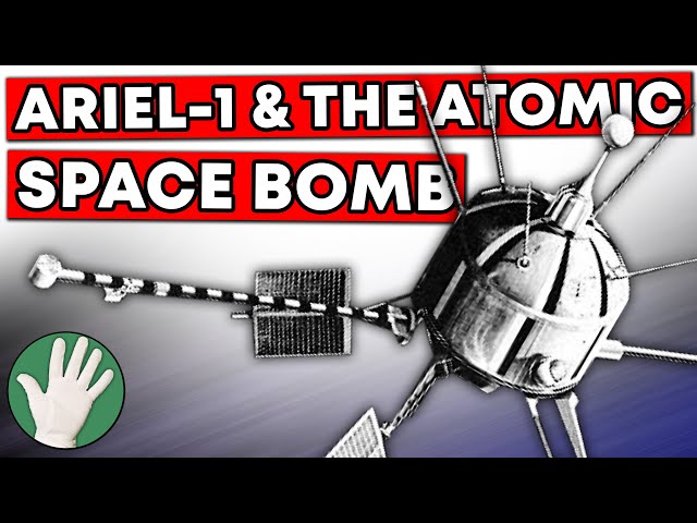 Ariel-1 and the Atomic Space Bomb - Objectivity 10