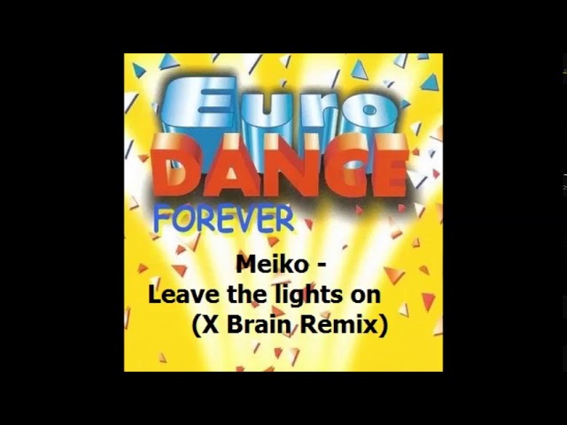 Meiko - Leave the lights on (X Brain Remix)