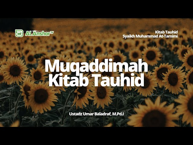 Kitab Tauhid : Muqaddimah - Ustadz Umar Baladraf, M.Pd.I | Kitab Tauhid