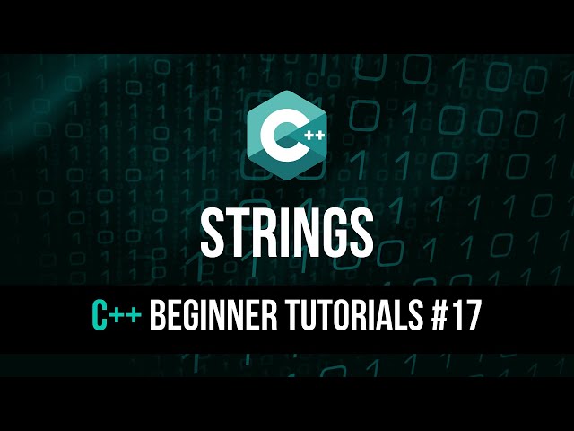Strings - C++ Tutorial For Beginners #17