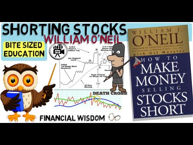SHORT SELLING STOCKS - William O'Neil - How To Make Money Selling Stocks Short (Shorting Stocks)