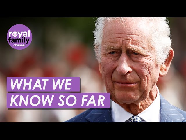King Charles' Cancer Diagnosis: What We Know So Far