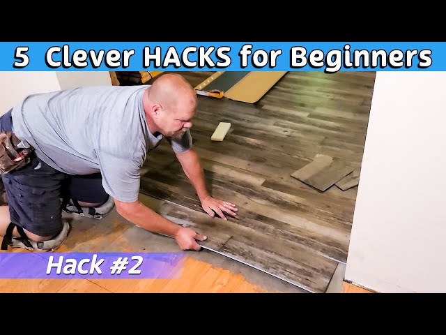 5 EASY Hacks to use when Installing Vinyl Plank