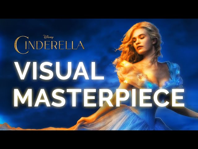 why Cinderella (2015) is a visual masterpiece