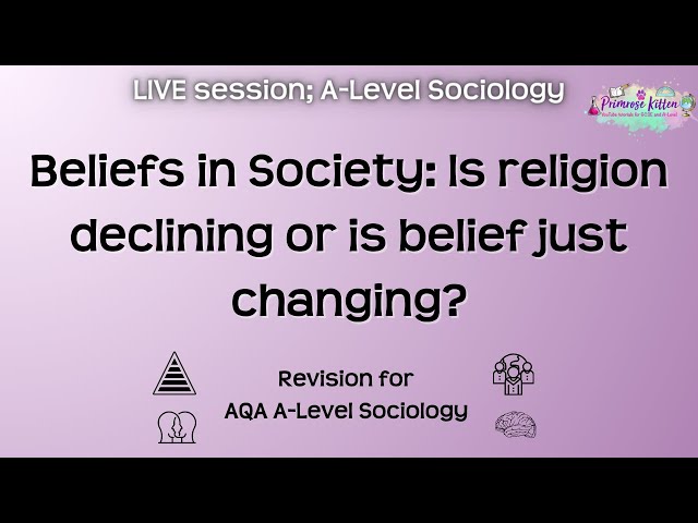 Beliefs in Society: Is religion declining? - AQA A-Level Sociology | Live Revision Session