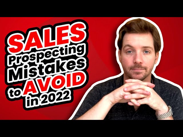 B2B Sales prospecting mistakes to avoid in 2022