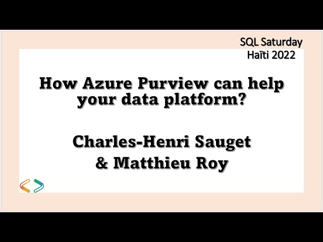 How Azure Purview can help your data platform - Charles Henri Sauget &   Matthieu Roy