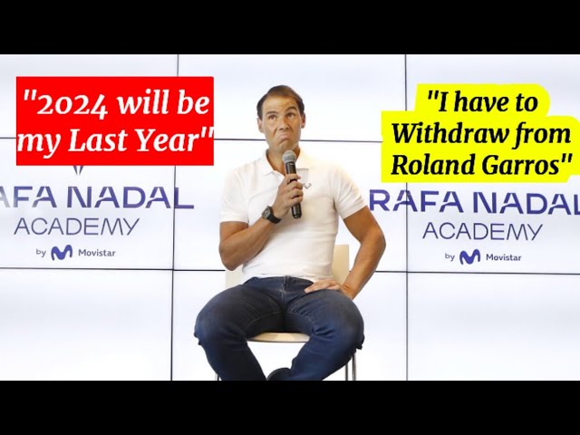 Rafael Nadal "2024 will be my Last Year" - Retirement Press Conference