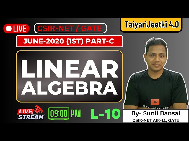 L-10 Linear Algebra || CSIR NET June-2020 (1st) Part-C || By- Sunil Bansal