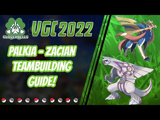 Series 12 Palkia - Zacian Teambuilding Guide! | VGC 2022 | Pokemon Sword & Shield |