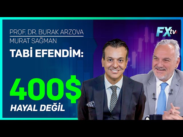 Tabi Efendim: 400$ Hayal Değil | Prof.Dr. Burak Arzova - Murat Sağman