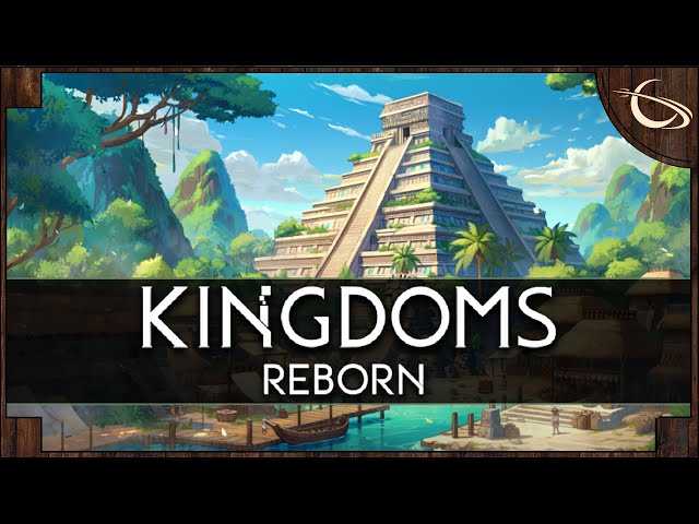 Kingdoms Reborn: Aztec Faction - (Medieval to Industrial Era City Builder) [2024 Update]