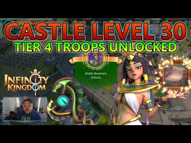 UNLOCKING T4 TROOPS AT CASTLE LEVEL 30! - Infinity Kingdom