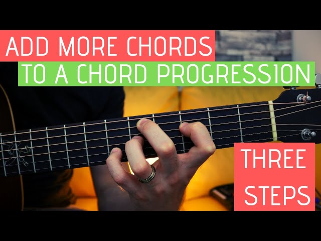 How to Add More Chords to A Chord Progression