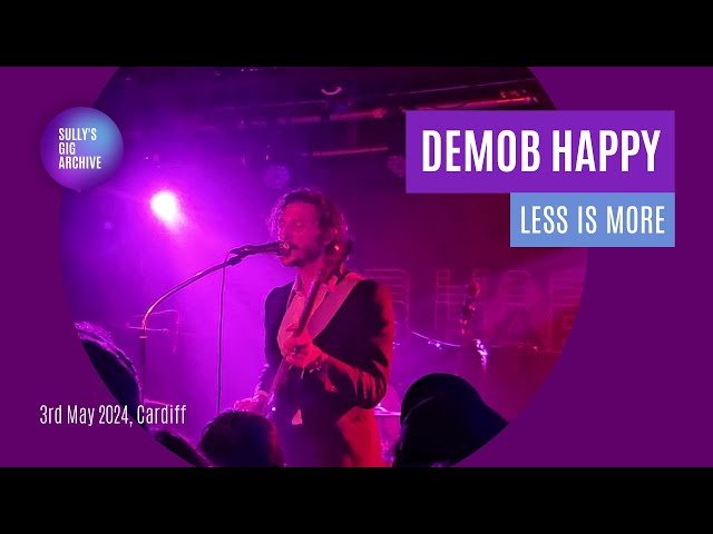 Demob Happy - Less Is More [Live] - Cardiff (03/05/2024)
