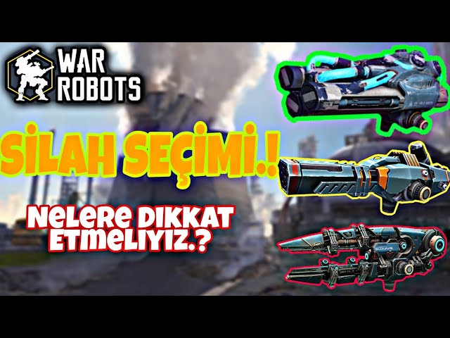 Silah Seçiminde DİKKAT Edilmesi Gerekenler.! War Robots Türkçe