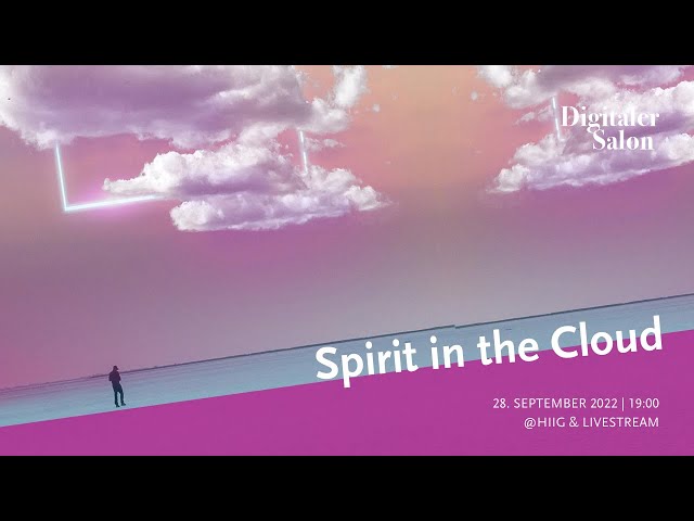 Digitaler Salon: Spirit in the Cloud