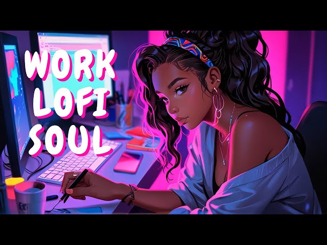 Lofi Neo Soul R&B - Relaxation and Productivity Relaxing Music For Study & Work