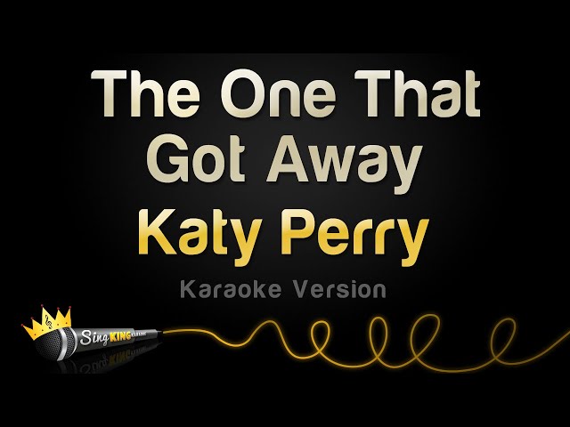 Katy Perry - The One That Got Away (Karaoke Version)