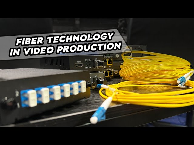 Fiber Optic Technology In The Video Production World