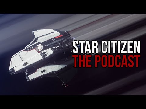 The Star Citizen Podcast