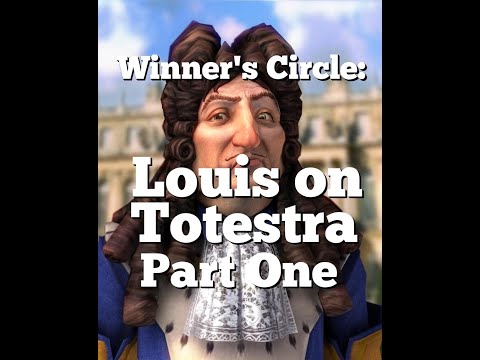 Civ4: Louis on Totestra