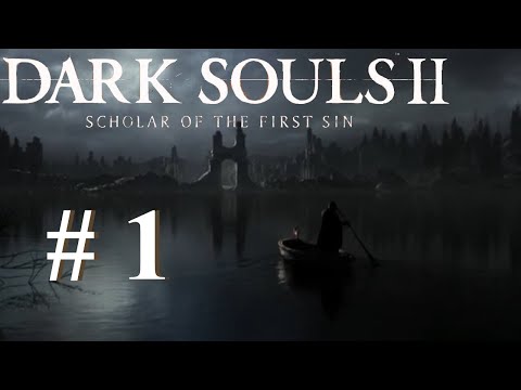 Dark Souls 2 Scholar of the First Sin Playthrough