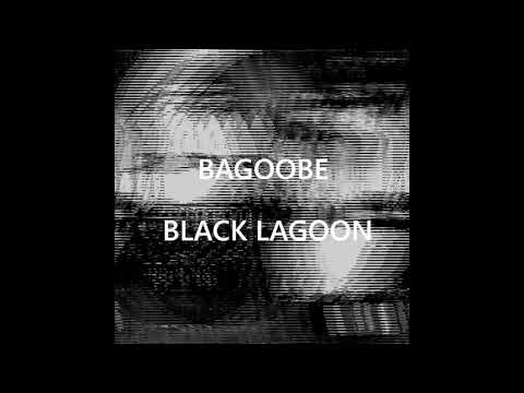 Bagoobe - Black Lagoon (2018)