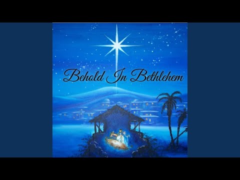 Behold In Bethlehem