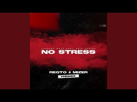 No Stress [Reqto & Mizer Remix]