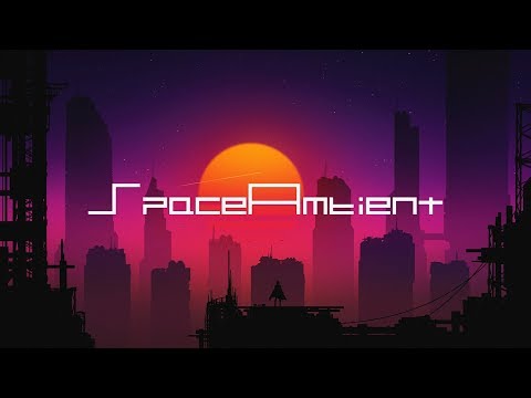 [SpaceAmbient Channel] - Futuristic Synthwave Playlist