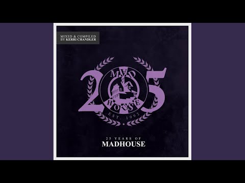 25 Years Of Madhouse (Mixed & Compiled by Kerri Chandler)