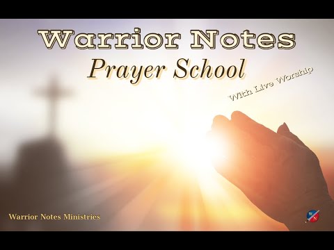 Warrior Notes Prayer School