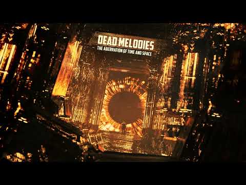 Dead Melodies - The Aberration of Time and Space