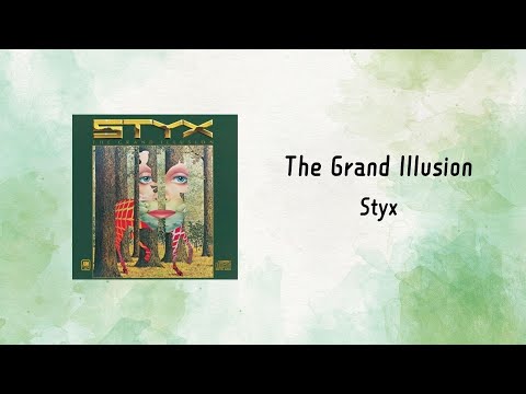 The Grand Illusion - Styx