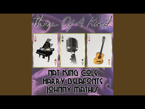 Three of a Kind: Nat King Cole, Harry Belafonte, Johnny Mathis