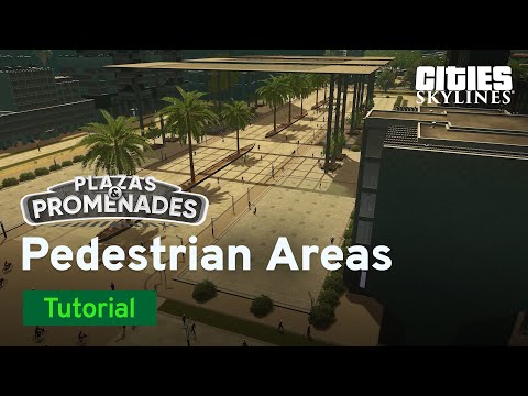 Official Plazas & Promenades Tutorial Videos