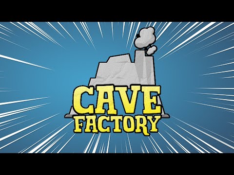 Cave Factory