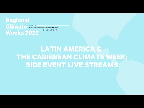 Latin America & The Caribbean Climate Week (LACCW) 2022