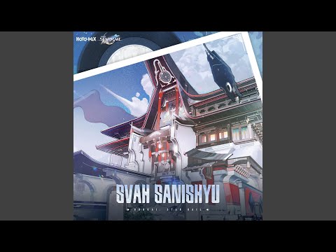 Honkai: Star Rail - Svah Sanishyu (Original Game Soundtrack)