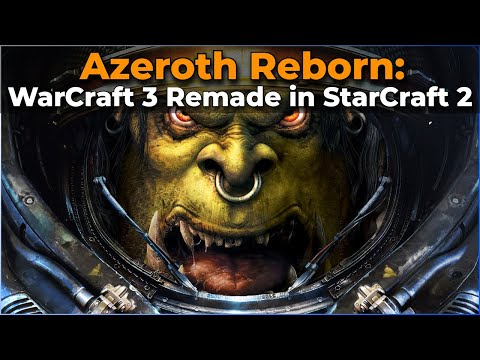 Azeroth Reborn: Orc Campaign - Warcraft 3 remade in StarCraft 2 Engine