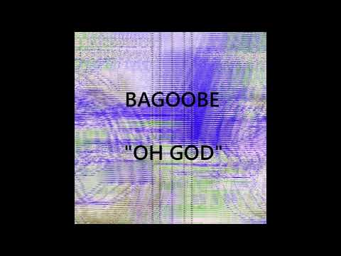 Bagoobe - Oh God (2017)