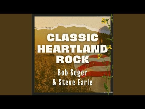 Classic Heartland Rock: Bob Seger & Steve Earle