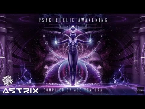 V.A. - Psychedelic Awakening by Ace Ventura [Full album]