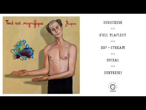 Jacques - Tout Est Magnifique (Full EP)