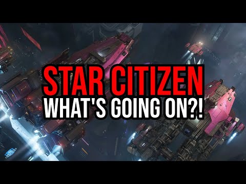 Star Citizen What's Going On?