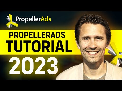 PropellerAds Tutorial: Everything You Need to Know!