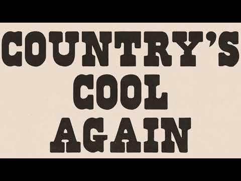 Country's Cool Again