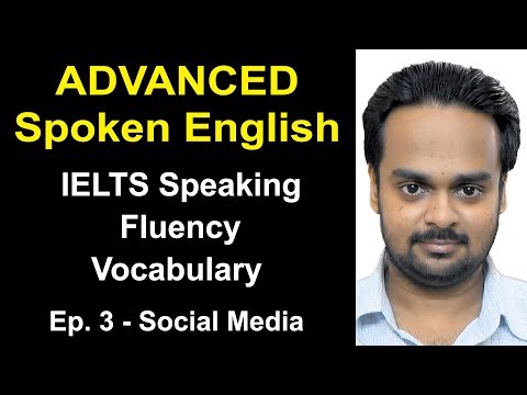 Advanced Spoken English series - IELTS Speaking, Fluency, Vocabulary