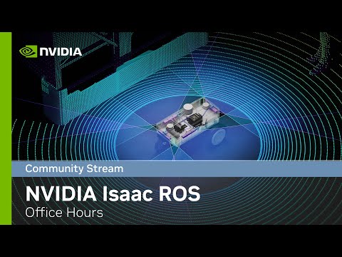 NVIDIA Isaac ROS Office Hours